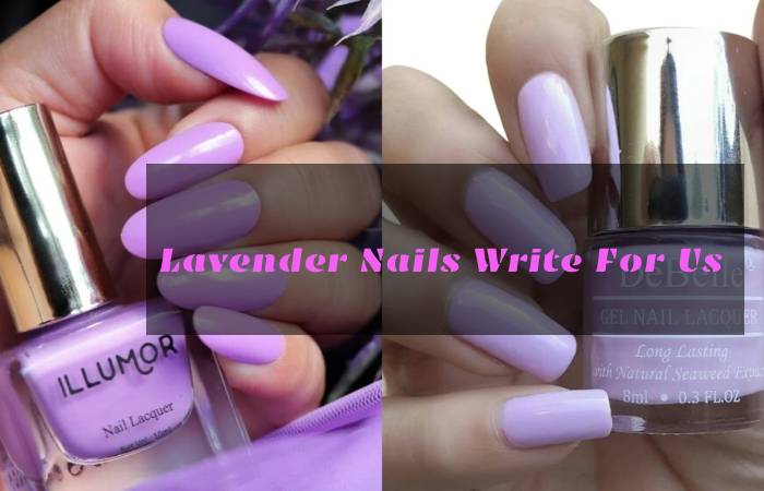 Lavender Nails Write For Us