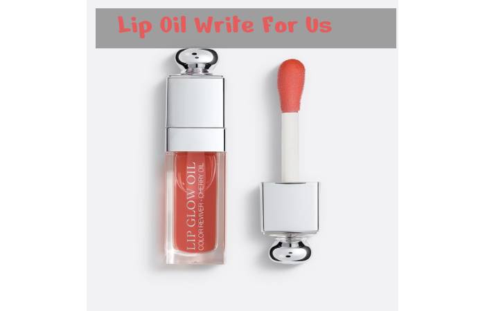 Lip Oil Write For Us
