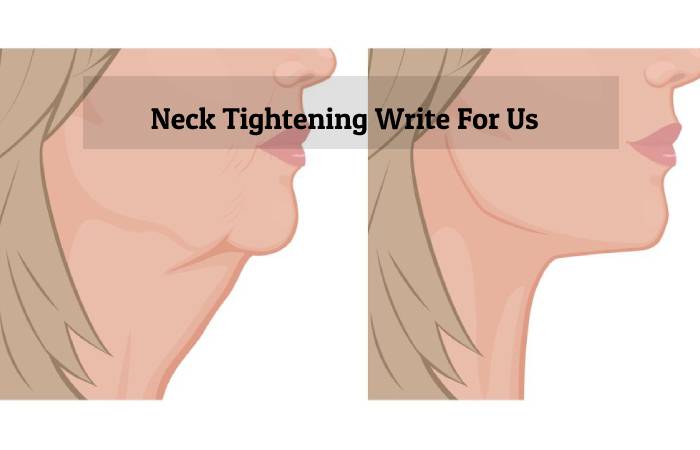 Neck Tightening Write For Us