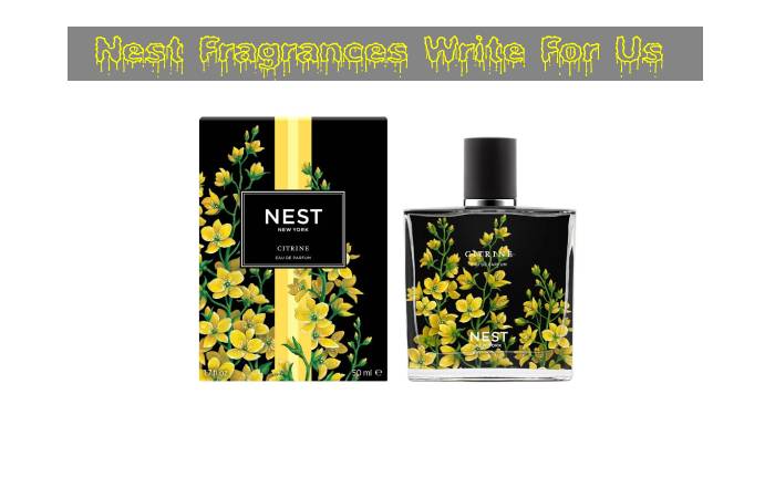 Nest Fragrances Write For Us