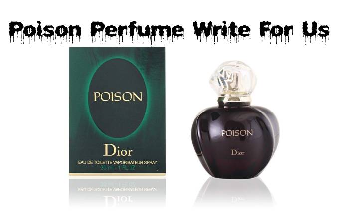 Poison Perfume Write For Us