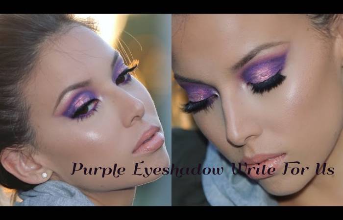 Purple Eyeshadow Write For Us