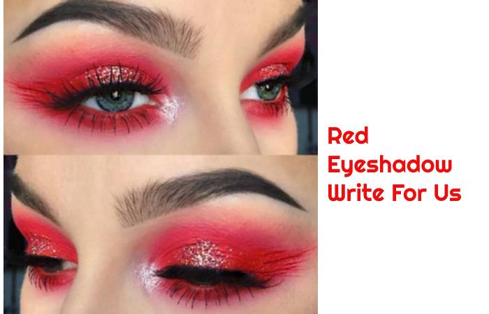 Red Eyeshadow Write For Us
