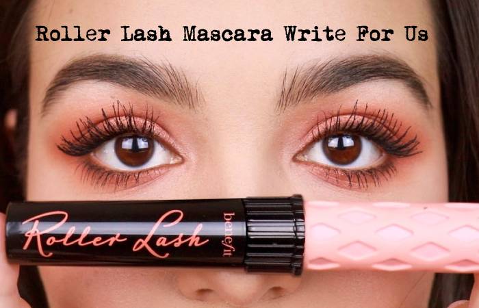 Roller Lash Mascara Write For Us