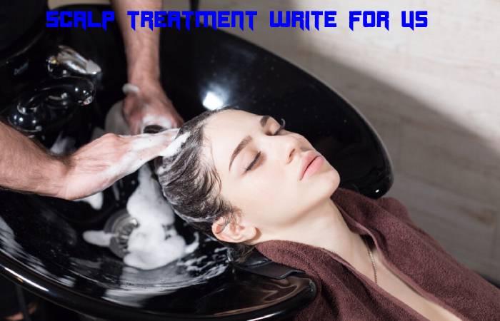 Scalp Treatment Write For Us