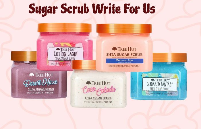 Sugar Scrub Write For Us