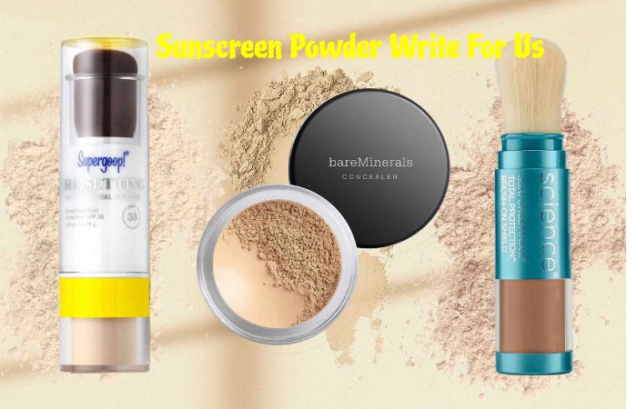 Sunscreen Powder Write For Us